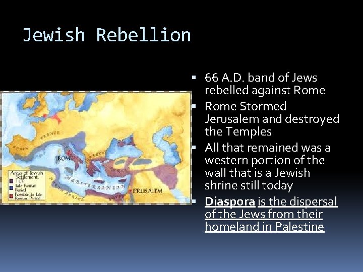 Jewish Rebellion 66 A. D. band of Jews rebelled against Rome Stormed Jerusalem and