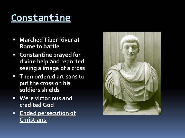 Constantine Marched Tiber River at Rome to battle Constantine prayed for divine help and