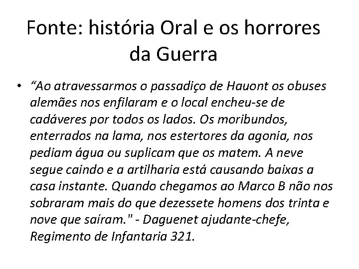 Fonte: história Oral e os horrores da Guerra • “Ao atravessarmos o passadiço de