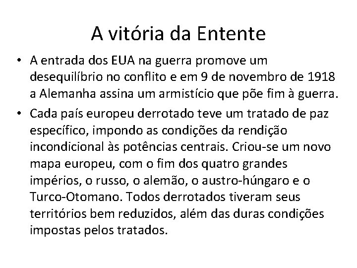 A vitória da Entente • A entrada dos EUA na guerra promove um desequilíbrio