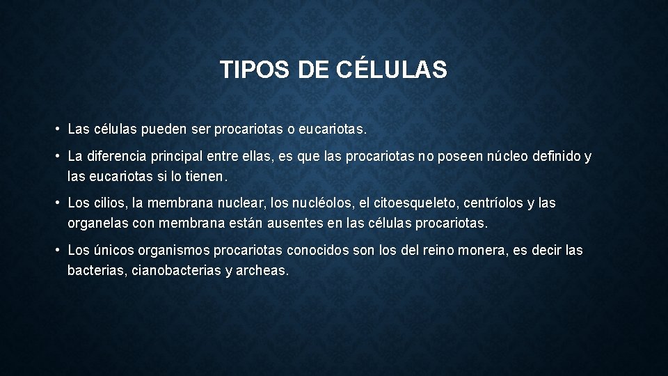 TIPOS DE CÉLULAS • Las células pueden ser procariotas o eucariotas. • La diferencia