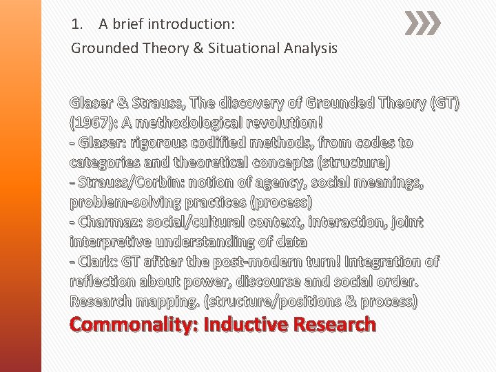 1. A brief introduction: Grounded Theory & Situational Analysis Glaser & Strauss, The discovery