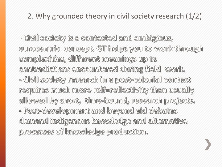 2. Why grounded theory in civil society research (1/2) - Civil society is a