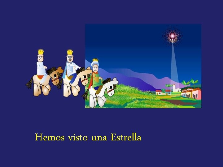 Hemos visto una Estrella 