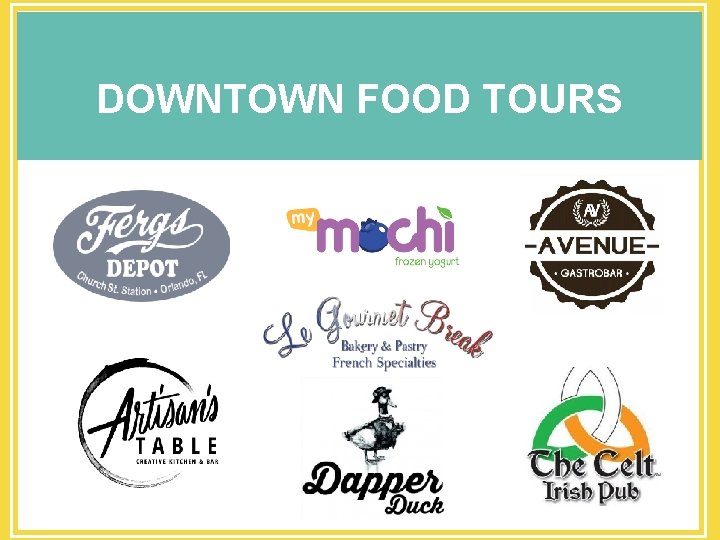 DOWNTOWN FOOD TOURS https: //www. google. com/url? sa=i&rct=j&q=&esrc=s&source=images&cd=&cad=rja&uact=8& ved=0 ah. UKEwict. JWNqc. HYAh. WEb.