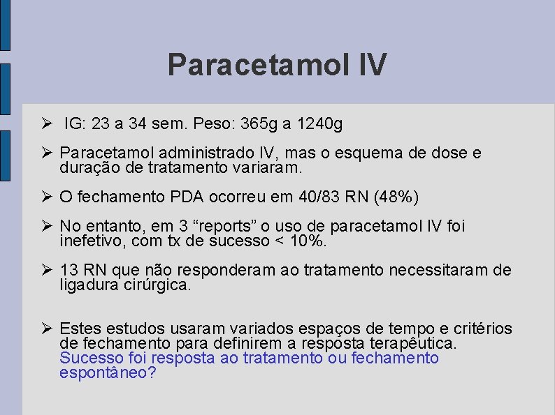 Paracetamol IV Ø IG: 23 a 34 sem. Peso: 365 g a 1240 g