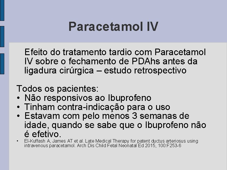 Paracetamol IV Efeito do tratamento tardio com Paracetamol IV sobre o fechamento de PDAhs