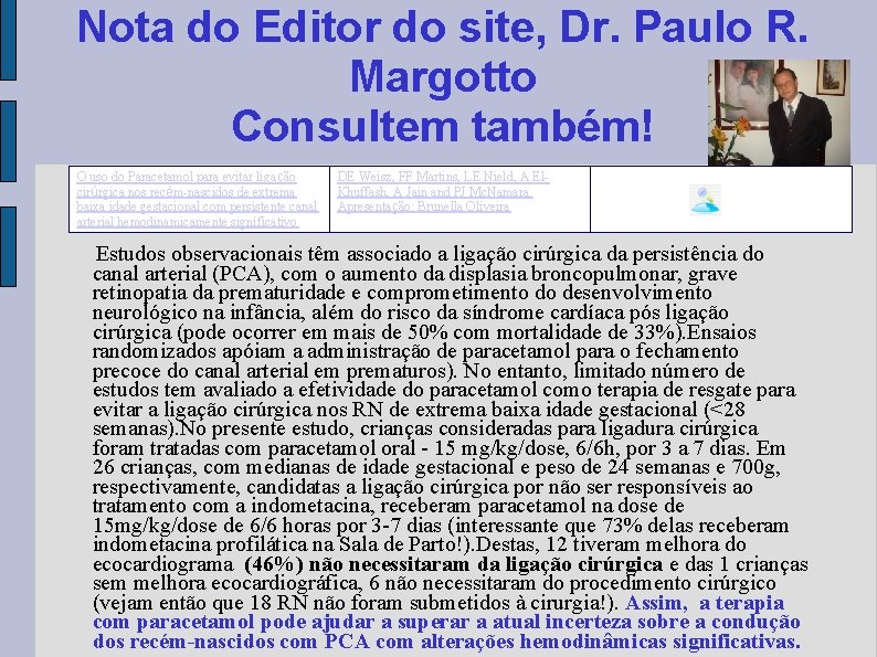 Nota do Editor do site, Dr. Paulo R. Margotto Consultem também! O uso do