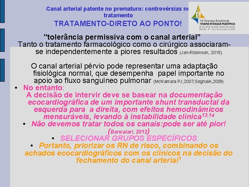 Canal arterial patente no prematuro: controvérsias no tratamento TRATAMENTO-DIRETO AO PONTO! "tolerância permissiva com