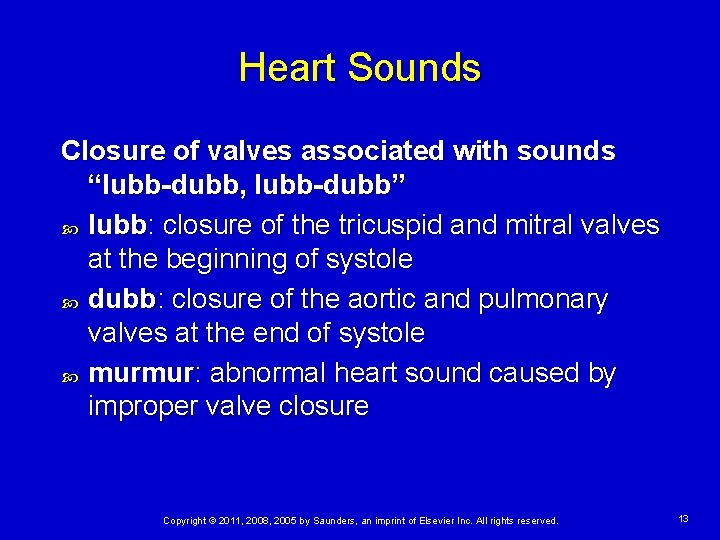 Heart Sounds Closure of valves associated with sounds “lubb-dubb, lubb-dubb” lubb: closure of the