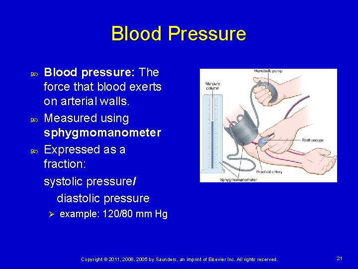 Blood Pressure Blood pressure: The force that blood exerts on arterial walls. Measured using