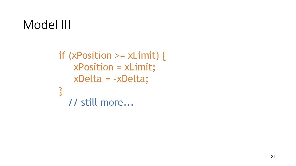 Model III if (x. Position >= x. Limit) { x. Position = x. Limit;