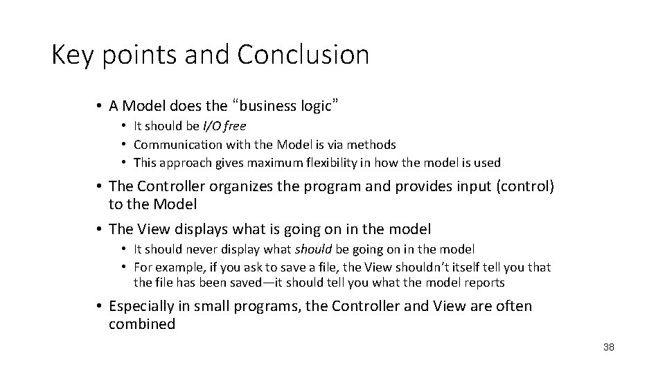 Key points and Conclusion • A Model does the “business logic” • It should