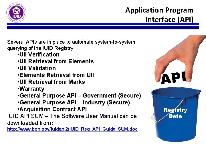 Application Program Interface (API) Several APIs are in place to automate system-to-system querying of Application Program Interface (API) Several APIs are in place to automate system-to-system querying of