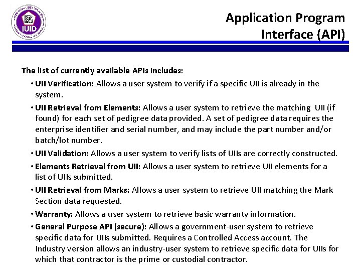 Application Program Interface (API) The list of currently available APIs includes: • UII Verification: Application Program Interface (API) The list of currently available APIs includes: • UII Verification: