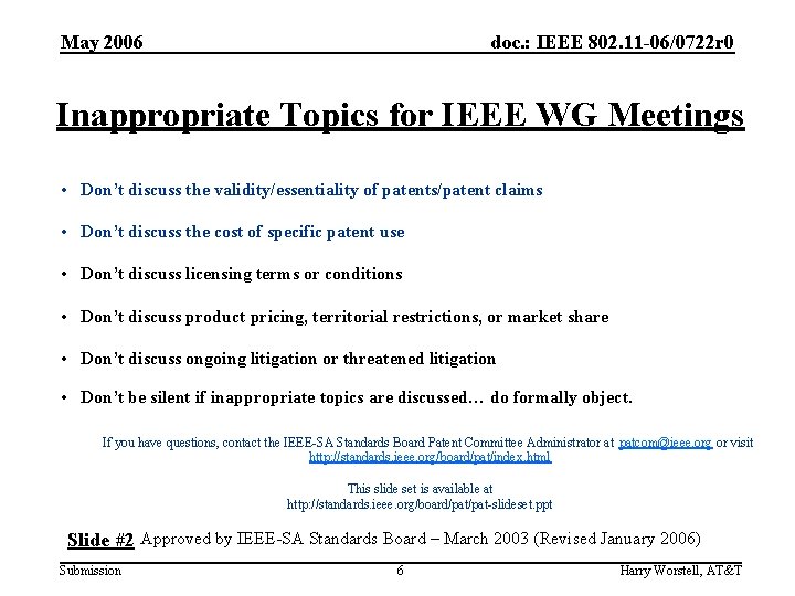 May 2006 doc. : IEEE 802. 11 -06/0722 r 0 Inappropriate Topics for IEEE