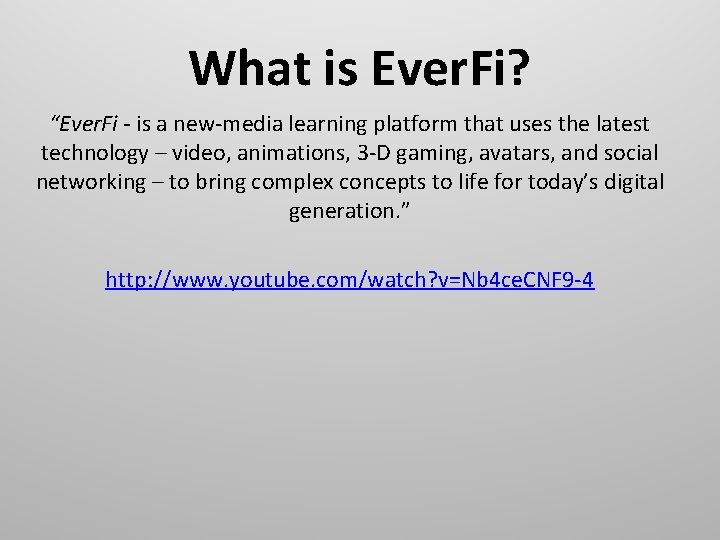 What is Ever. Fi? “Ever. Fi - is a new-media learning platform that uses