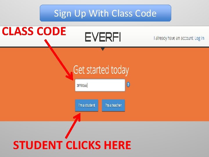 Sign Up With Class Code CLASS CODE STUDENT CLICKS HERE 