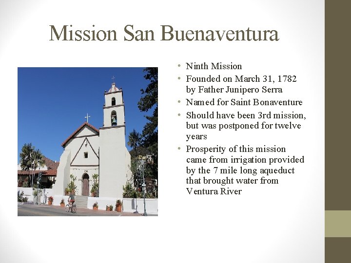 Mission San Buenaventura • Ninth Mission • Founded on March 31, 1782 by Father