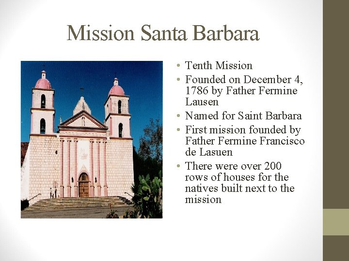 Mission Santa Barbara • Tenth Mission • Founded on December 4, 1786 by Father