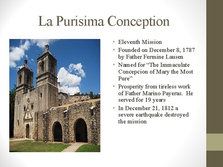 La Purisima Conception • Eleventh Mission • Founded on December 8, 1787 by Father