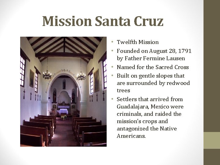 Mission Santa Cruz • Twelfth Mission • Founded on August 28, 1791 by Father