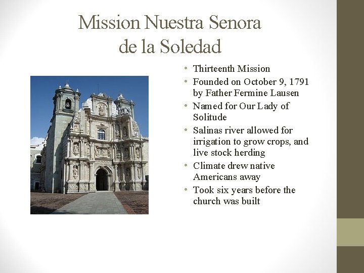 Mission Nuestra Senora de la Soledad • Thirteenth Mission • Founded on October 9,