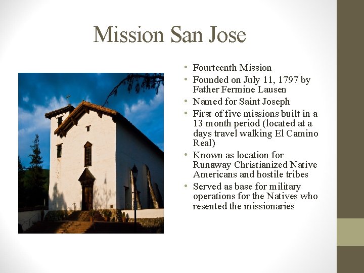 Mission San Jose • Fourteenth Mission • Founded on July 11, 1797 by Father