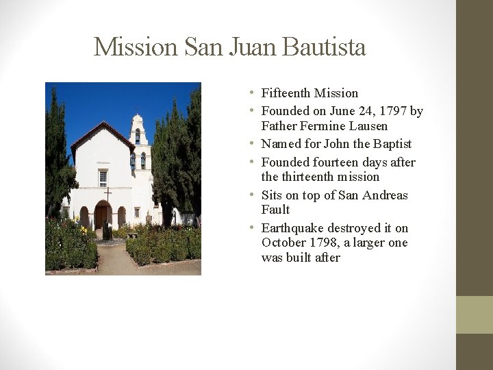 Mission San Juan Bautista • Fifteenth Mission • Founded on June 24, 1797 by