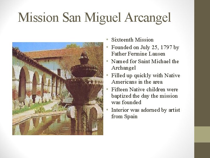 Mission San Miguel Arcangel • Sixteenth Mission • Founded on July 25, 1797 by