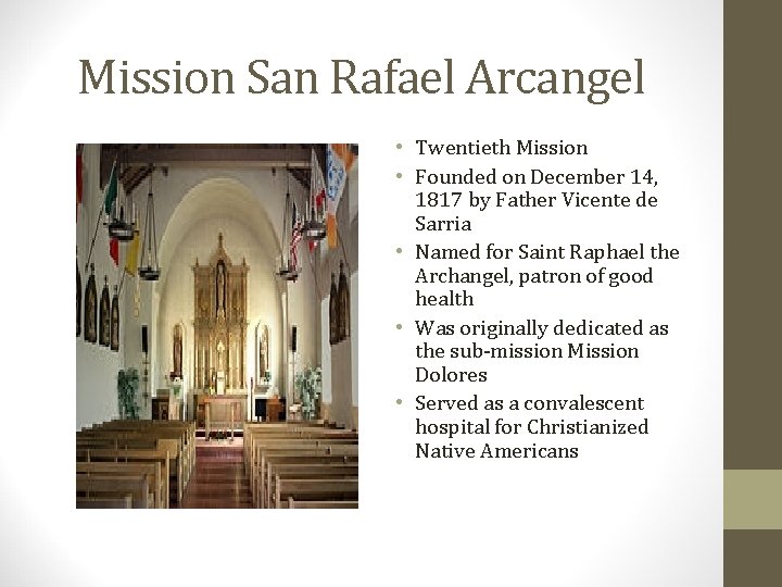 Mission San Rafael Arcangel • Twentieth Mission • Founded on December 14, 1817 by