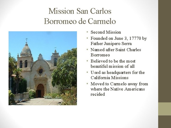 Mission San Carlos Borromeo de Carmelo • Second Mission • Founded on June 3,