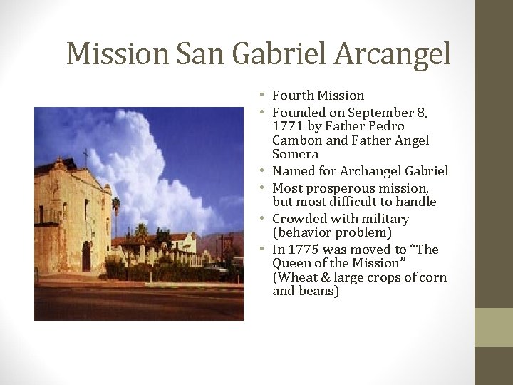 Mission San Gabriel Arcangel • Fourth Mission • Founded on September 8, 1771 by