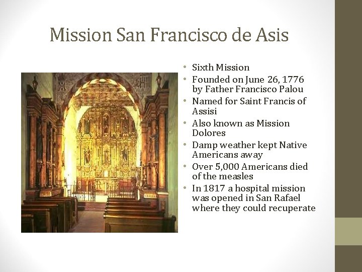 Mission San Francisco de Asis • Sixth Mission • Founded on June 26, 1776