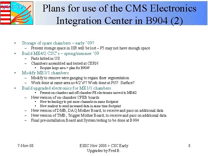 Plans for use of the CMS Electronics Integration Center in B 904 (2) •