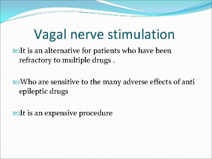 Vagal nerve stimulation It is an alternative for patients who have been refractory to