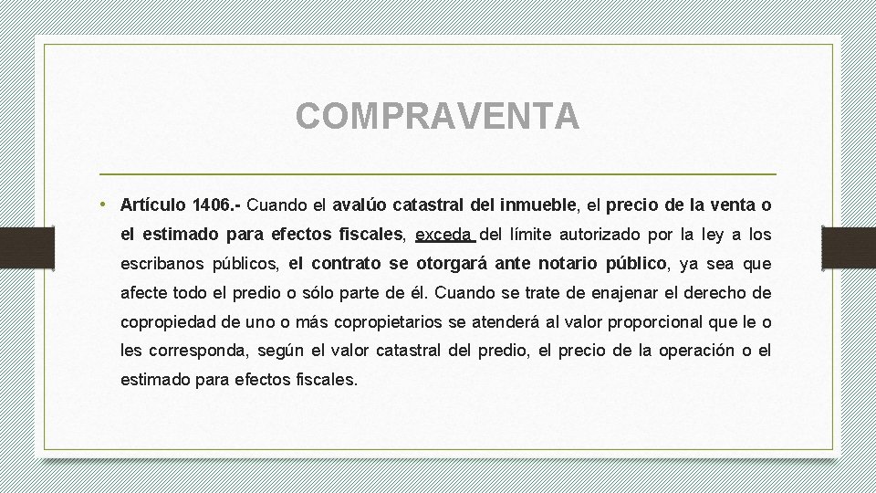 COMPRAVENTA • Artículo 1406. - Cuando el avalúo catastral del inmueble, el precio de