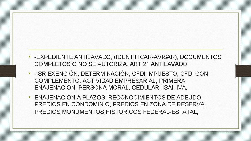  • -EXPEDIENTE ANTILAVADO, (IDENTIFICAR-AVISAR), DOCUMENTOS COMPLETOS O NO SE AUTORIZA. ART 21 ANTILAVADO