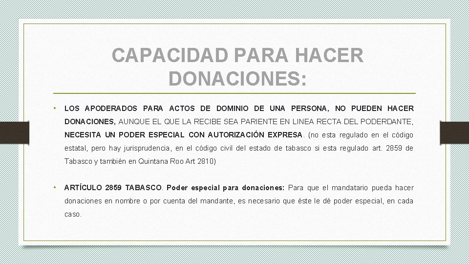 CAPACIDAD PARA HACER DONACIONES: • LOS APODERADOS PARA ACTOS DE DOMINIO DE UNA PERSONA,