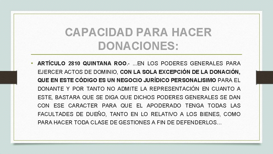 CAPACIDAD PARA HACER DONACIONES: • ARTÍCULO 2810 QUINTANA ROO. -. . . EN LOS