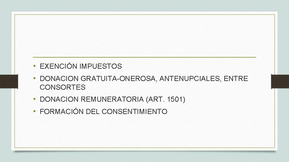  • EXENCIÓN IMPUESTOS • DONACION GRATUITA-ONEROSA, ANTENUPCIALES, ENTRE CONSORTES • DONACION REMUNERATORIA (ART.