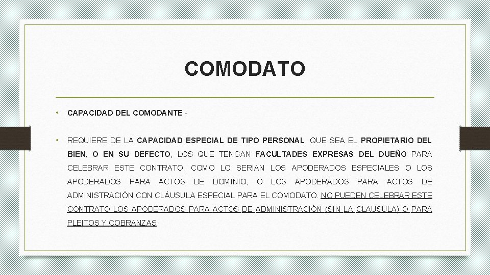 COMODATO • CAPACIDAD DEL COMODANTE. • REQUIERE DE LA CAPACIDAD ESPECIAL DE TIPO PERSONAL,