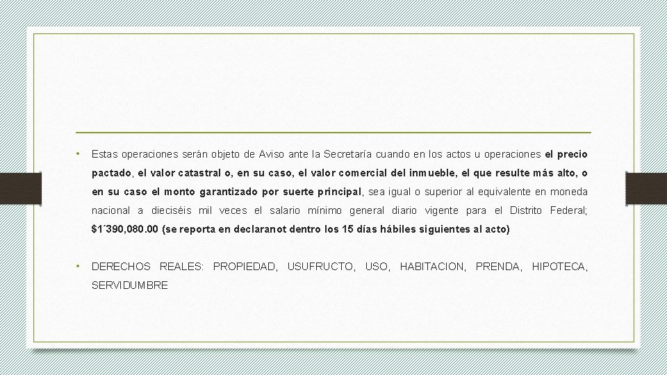 • Estas operaciones serán objeto de Aviso ante la Secretaría cuando en los