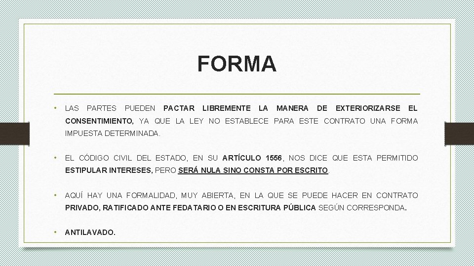 FORMA • LAS PARTES PUEDEN PACTAR LIBREMENTE LA MANERA DE EXTERIORIZARSE EL CONSENTIMIENTO, YA