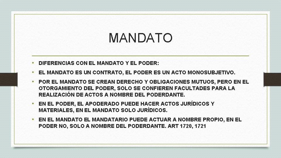 MANDATO • DIFERENCIAS CON EL MANDATO Y EL PODER: • EL MANDATO ES UN