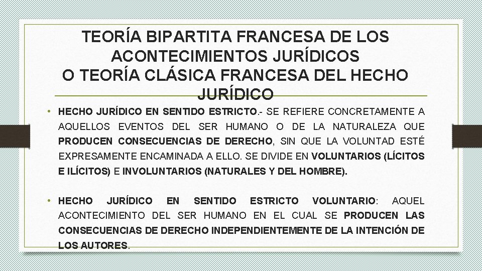 TEORÍA BIPARTITA FRANCESA DE LOS ACONTECIMIENTOS JURÍDICOS O TEORÍA CLÁSICA FRANCESA DEL HECHO JURÍDICO