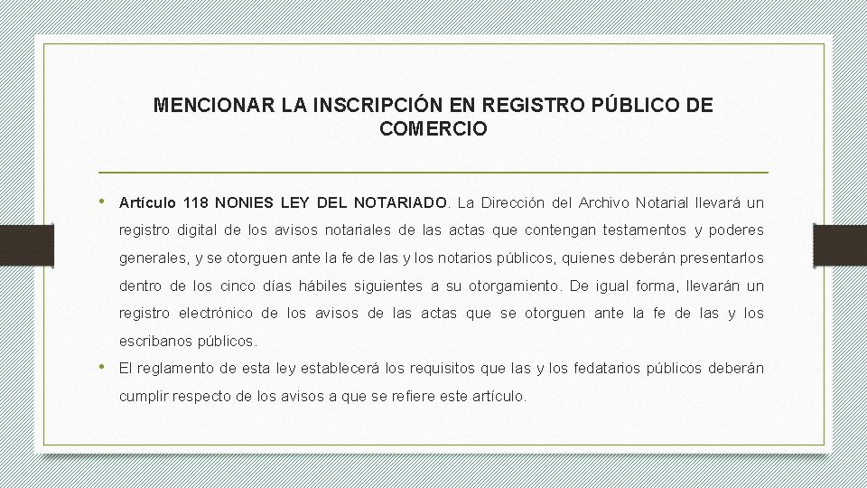 MENCIONAR LA INSCRIPCIÓN EN REGISTRO PÚBLICO DE COMERCIO • Artículo 118 NONIES LEY DEL