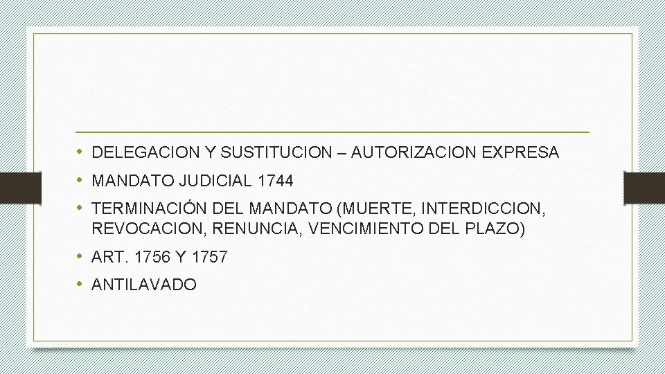  • DELEGACION Y SUSTITUCION – AUTORIZACION EXPRESA • MANDATO JUDICIAL 1744 • TERMINACIÓN