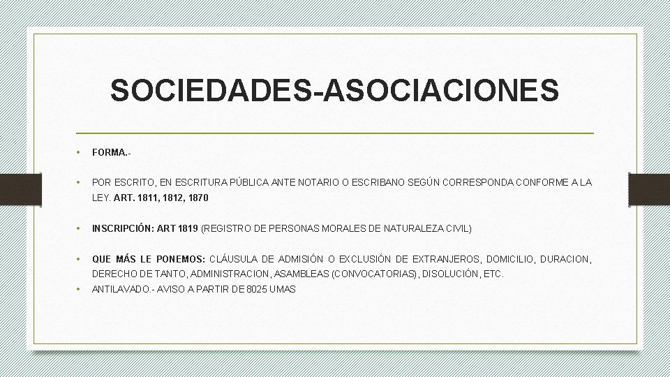 SOCIEDADES-ASOCIACIONES • FORMA. - • POR ESCRITO, EN ESCRITURA PÚBLICA ANTE NOTARIO O ESCRIBANO