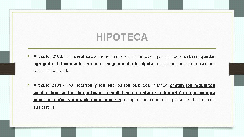 HIPOTECA • Artículo 2100. - El certificado mencionado en el artículo que precede deberá